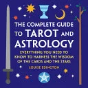 The Complete Guide to Tarot and Astrology — 