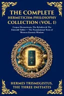The Complete Hermeticism Philosophy Collection (Vol. 1) — 