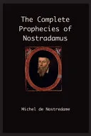 The Complete Prophecies of Nostradamus — 