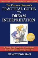 The Curious Dreamer's Practical Guide to Dream Interpretation — 
