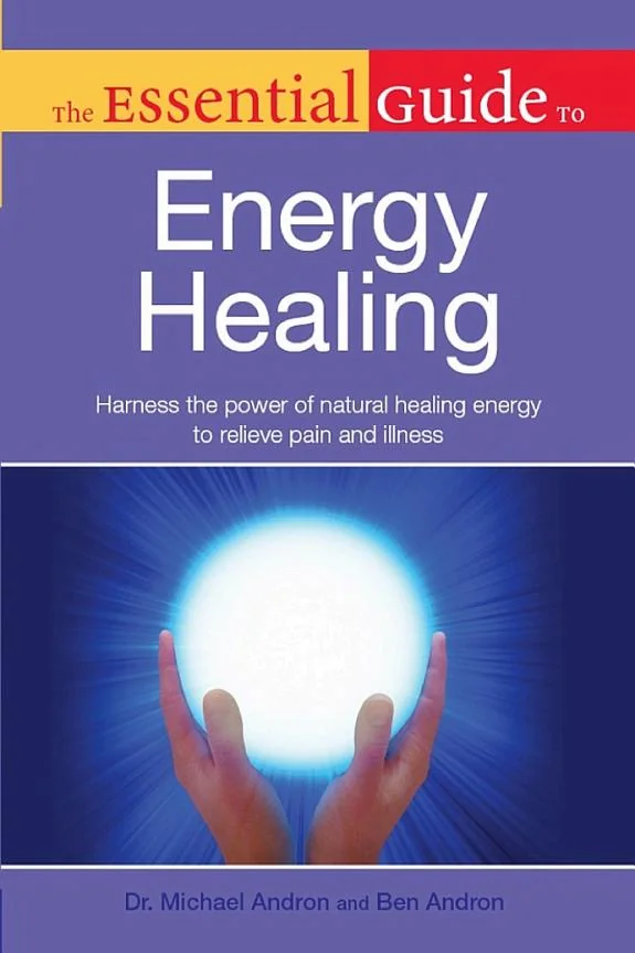 The Essential Guide to Energy Healing — 