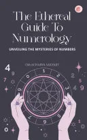 The Ethereal Guide to Numerology — 