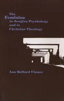The Feminine in Jungian Psychology and in Christian Theology — 