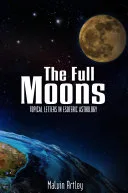 The Full Moons: Topical Letters In Esoteric Astrology — 