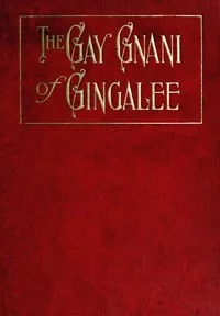 The Gay Gnani of Gingalee; or, Discords of Devolution: A Tragical Entanglement of Modern Mysticism and Modern Science