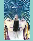 The Gnostic 6: A Journal of Gnosticism, Western Esotericism and Spirituality — 
