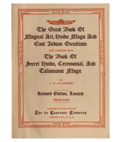 The great book of magical art, Hindu magic and East Indian occultism, now combined with The book of secret Hindu, ceremonial, and talismanic magic