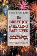 The Great Joy of Healing Past Lives — 