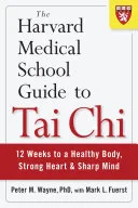 The Harvard Medical School Guide to Tai Chi — 