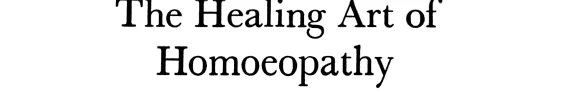 The Healing Art of Homeopathy