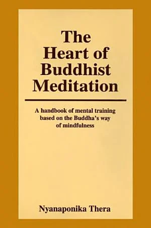 The Heart of Buddhist Meditation — 