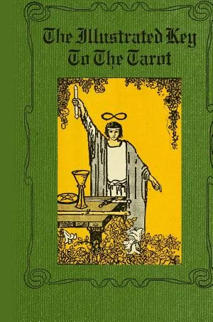 The Illustrated Key To The Tarot — 