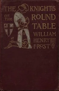 The Knights of the Round Table: Stories of King Arthur and the Holy Grail