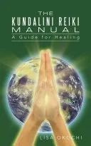 The Kundalini Reiki Manual — 