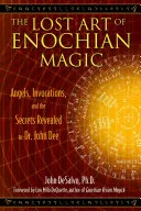 The Lost Art of Enochian Magic — 