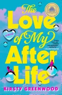 The Love of My Afterlife: A GMA Book Club Pick — 