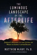 The Luminous Landscape of the Afterlife — 