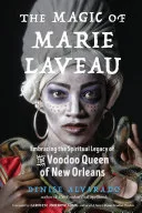 The Magic of Marie Laveau — 