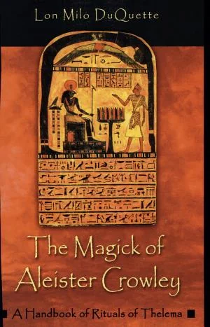 The Magick of Aleister Crowley — 