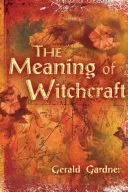 The Meaning of Witchcraft — 