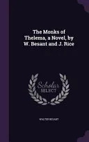 The Monks of Thelema, a Novel, by W. Besant and J. Rice — 