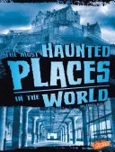The Most Haunted Places in the World — 