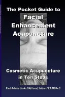 The Pocket Guide to Facial Enhancement Acupuncture — 