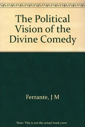 The political vision of the Divine comedy