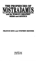 The Prophecies of Nostradamus and the World's Greatest Seers and Mystics — 