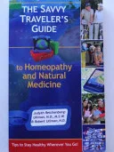 The Savvy Traveler's Guide to Homeopathy and Natural Medicine — 