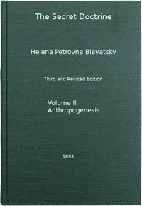 The Secret Doctrine, Vol. 2 of 4: The Synthesis of Science, Religion, and Philosophy