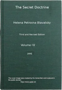 The Secret Doctrine, Vol. 4 of 4: The Synthesis of Science, Religion, and Philosophy