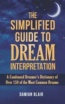The Simplified Guide To Dream Interpretation — 