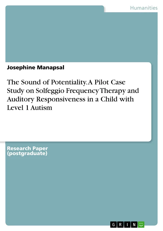 The Sound of Potentiality. A Pilot Case Study on Solfeggio Frequency Therapy and Auditory Responsiveness in a Child with Level 1 Autism