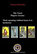 The Tarot, Major Arcana, their meaning without learn it to memorize — 