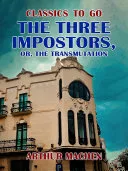 The Three Impostors, or, The Transmutation — 