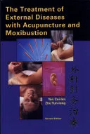 The Treatment of External Diseases with Acupuncture and Moxibustion — 