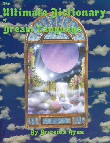 The Ultimate Dictionary of Dream Language — 