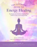 The Ultimate Guide to Energy Healing — 