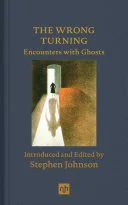 The Wrong Turning: Encounters with Ghosts — 
