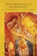 Three Perspectives of Anthroposophy — 