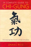 A Complete Guide to Chi-Gung