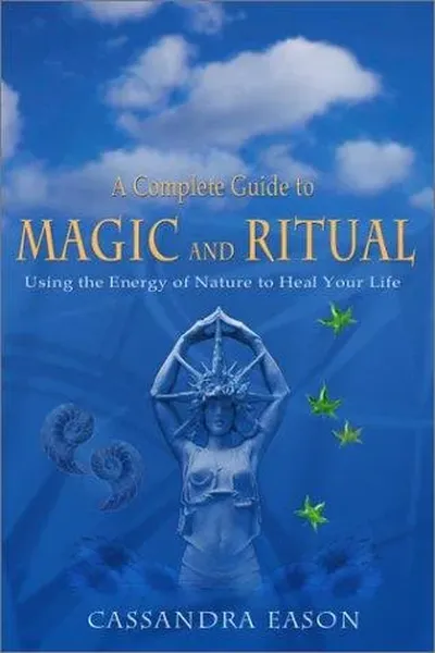 A Complete Guide to Magic and Ritual