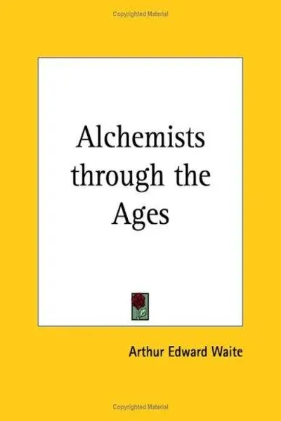 Alchemists through the ages