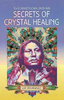 American Indian Secrets of Crystal Healing
