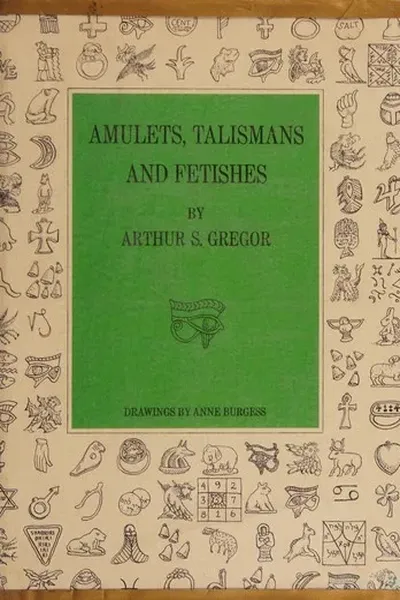Amulets, talismans, and fetishes