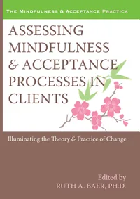 Assessing Mindfulness and Acceptance Processes in Clients