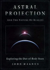 Astral Projection and the Nature of Reality