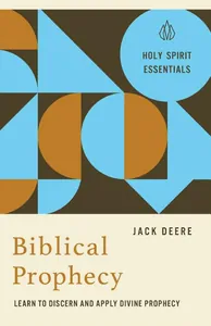Biblical Prophecy (Holy Spirit Essentials)