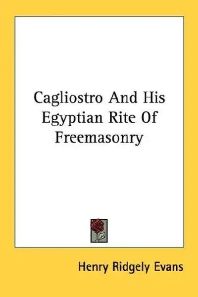 Cagliostro And His Egyptian Rite Of Freemasonry